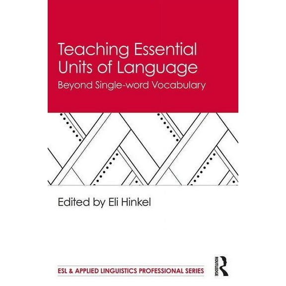 ESL & Applied Linguistics Professional: Teaching Essential Units of Language: Beyond Single-word Vocabulary (Paperback)