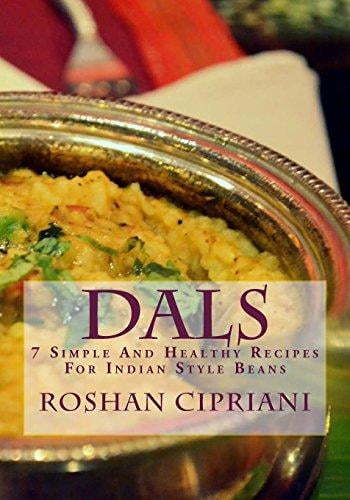Dals: 7 Simple and Healthy Recipes for Indian Style Beans by