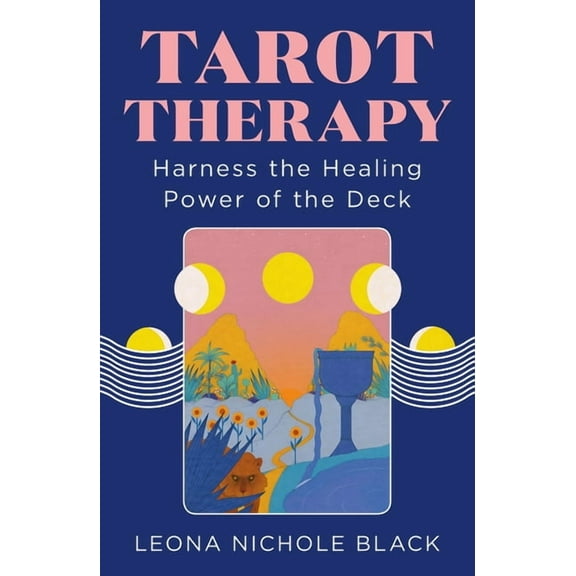 Tarot Therapy: Harness the Healing Power of the Deck, (Paperback)