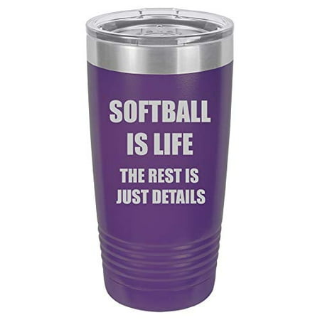

Tumbler Stainless Steel Vacuum Insulated Travel Mug Softball Is Life (Purple 20 oz)
