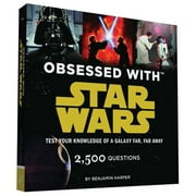 BENJAMIN HARPER Obsessed with Star Wars: Test Your Knowledge of a Galaxy Far, Far Away (Star Wars x Chronicle Books)