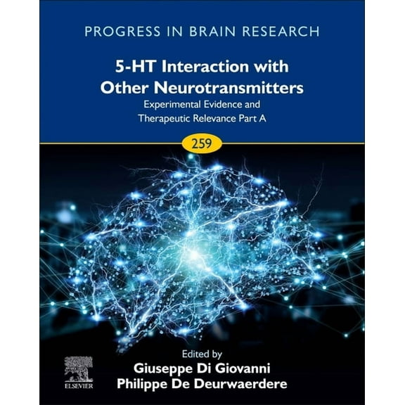 Progress in Brain Research 5-Ht Interaction with Other Neurotransmitters: Experimental Evidence and Therapeutic Relevance Part a: Volume 259, Book 259, (Hardcover)