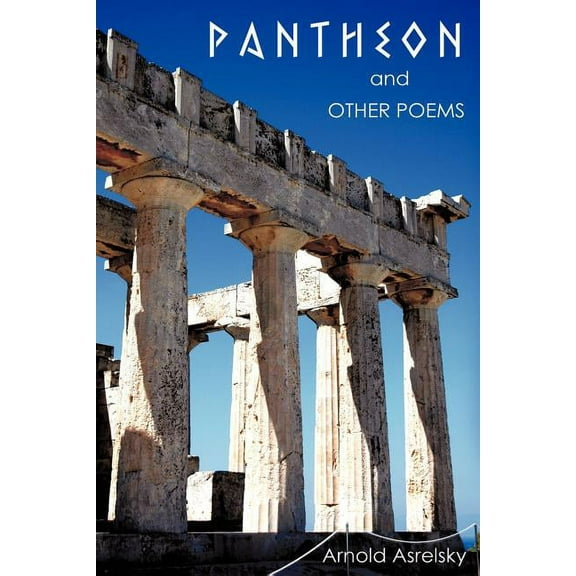 Pantheon and Other Poems (Paperback) by Arnold Asrelsky