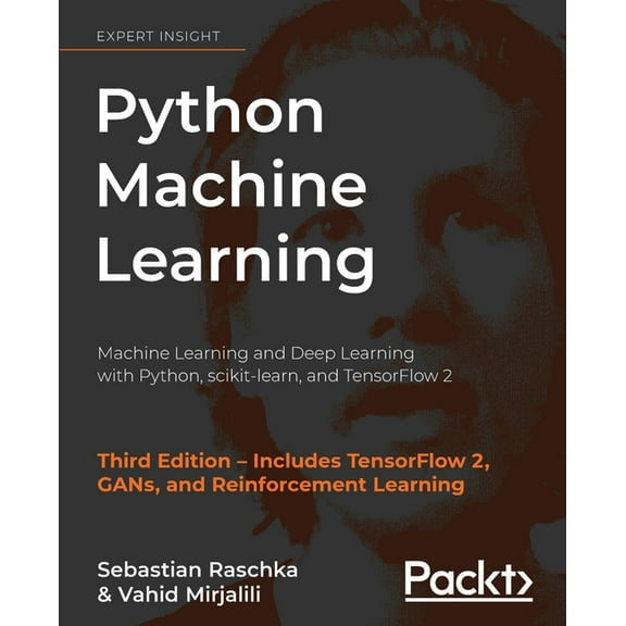 Python Machine Learning: Machine Learning and Deep Learning with Python, scikit-learn, and TensorFlow 2, (Paperback)