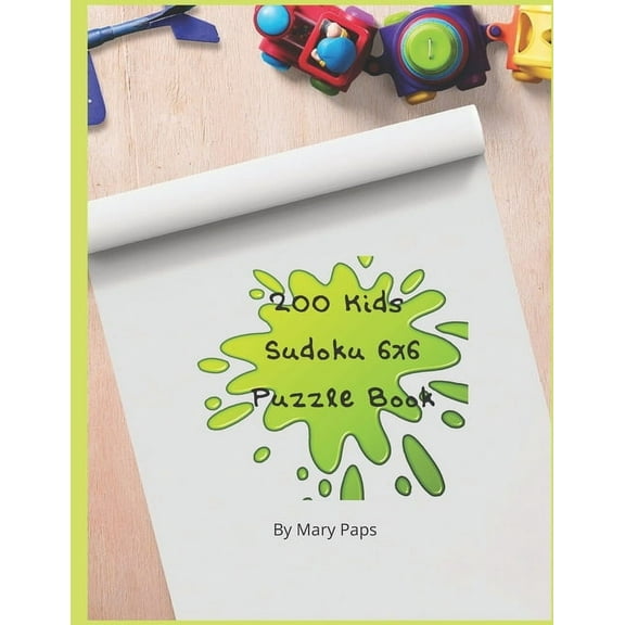 200 Kids Suduko 6x6 Puzzle Book. (Paperback)