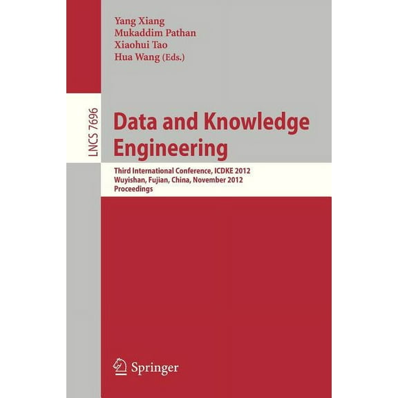 Data and Knowledge Engineering: Third International Conference, Icdke 2012, Wuyishan, China, November 21-23, 2012, Proce, (Paperback)