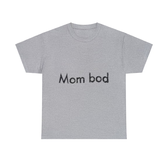 Mom Bod shirt Funny Mama Tshirt Gift Idea for Mom Mother’s Day ID-0206-XTY4