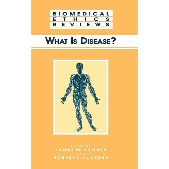 Biomedical Ethics Reviews What Is Disease?, Book 1996, (Hardcover)