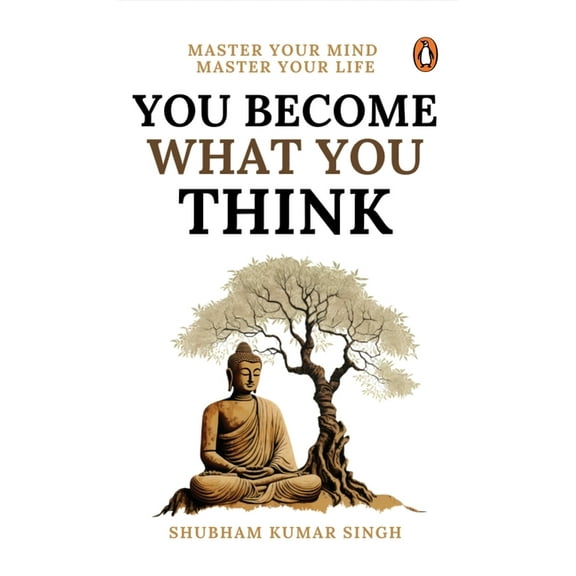 You Become What You Think: Master Your Mind, Master Your Liife, (Paperback)