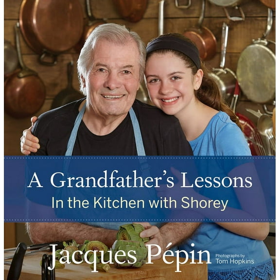 A Grandfather's Lessons: In the Kitchen with Shorey, (Hardcover)