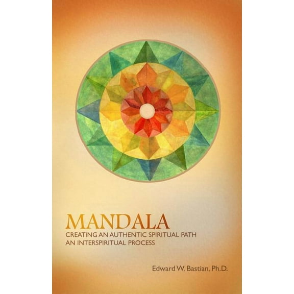 Mandala: Creating an Authentic Spiritual Path: An InterSpiritual Process (Paperback)