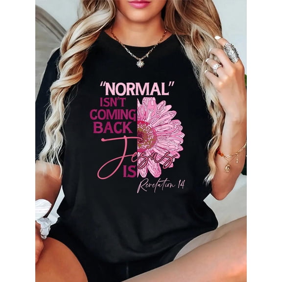 Cotton Normal Isn't Coming Back Jesus Is T-Shirt Women's Graphic Tee Casual Tops