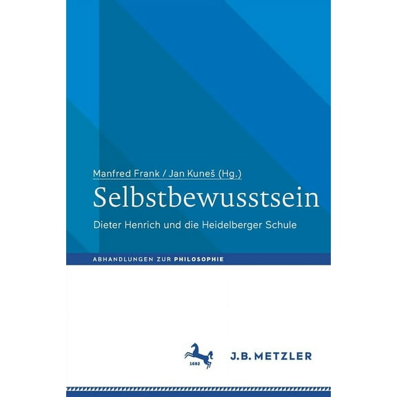 Abhandlungen Zur Philosophie Selbstbewusstsein: Dieter Henrich Und Die Heidelberger Schule, (Paperback)
