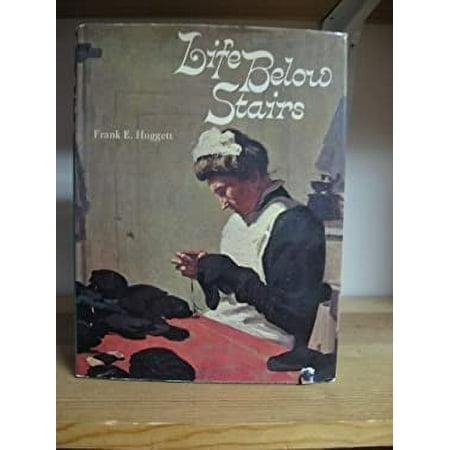 Life below stairs: Domestic servants in England from Victorian times [Hardcover - Used]