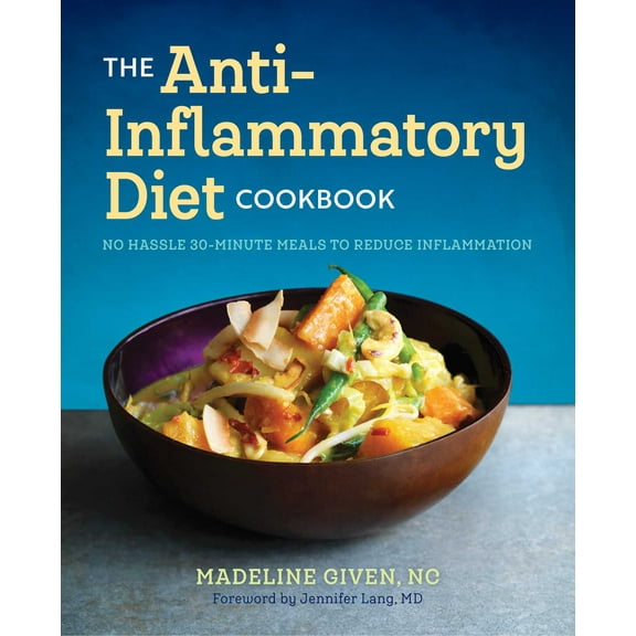 The Anti Inflammatory Diet Cookbook : No Hassle 30-Minute Recipes to Reduce Inflammation (Paperback)