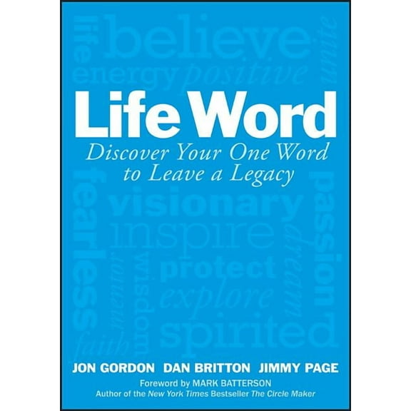 Jon Gordon Life Word: Discover Your One Word to Leave a Legacy, (Hardcover)