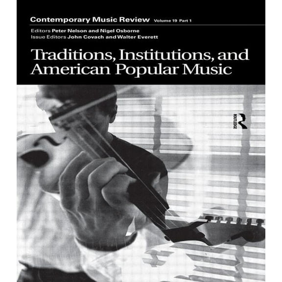 Traditions, Institutions, and American Popular Tradition: A special issue of the journal Contemporary Music Review, (Paperback)