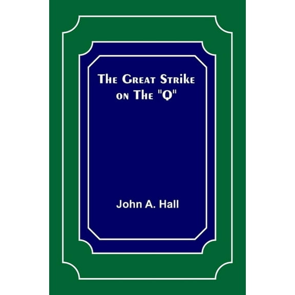 The Great Strike on the "Q", (Paperback)