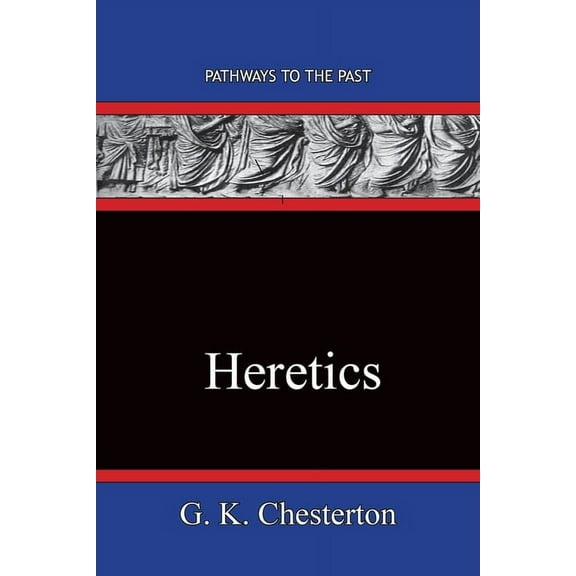 Heretics: Pathways To The Past, (Paperback)