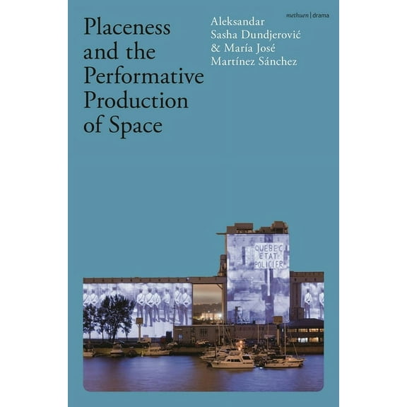Placeness and the Performative Production of Space (Hardcover)