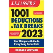 J.K. Lasser: J.K. Lasser's 1001 Deductions and Tax Breaks 2023: Your Complete Guide to Everything Deductible (Paperback)