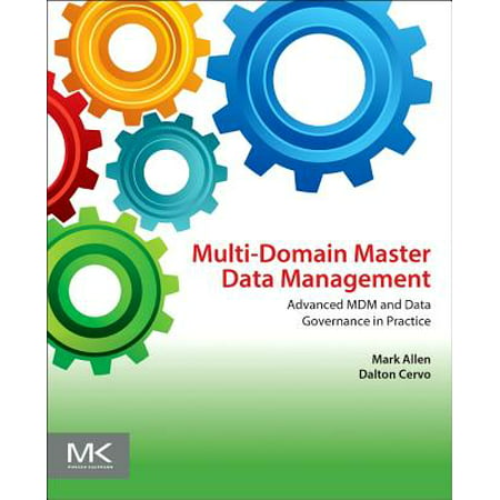 Multi-Domain Master Data Management : Advanced MDM and Data Governance in