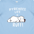 thumbnail image 4 of Inktastic Pyrenees Life is Ruff Great Pyrenees Boys or Girls Baby T-Shirt, 4 of 5