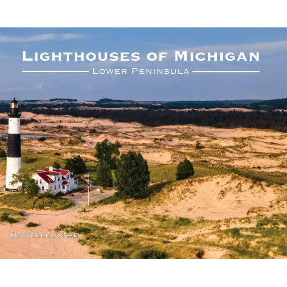 Lighthouses of Michigan - Lower Peninsula, (Hardcover)