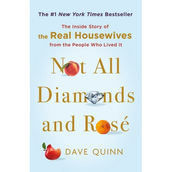 Not All Diamonds and Rosé: The Inside Story of the Real Housewives from the People Who Lived It, (Paperback)