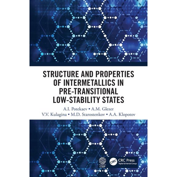 Structure and Properties of Intermetallics in Pre-Transitional Low-Stability States, (Paperback)