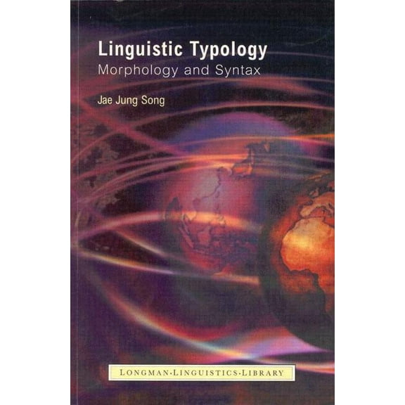 Longman Linguistics Library Linguistic Typology: Morphology and Syntax, (Paperback)