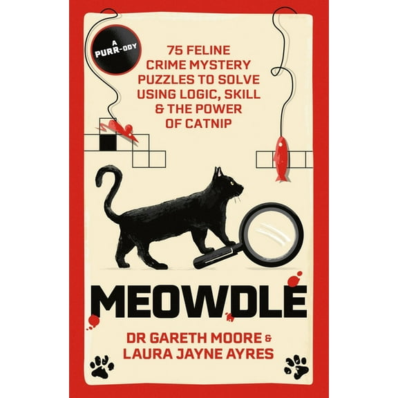 Meowdle: 75 Feline Crime Puzzles to Solve Using Logic, Skill and the Power of Catnip, (Paperback)