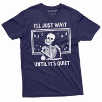 Teacher Halloween Funny T-Shirt I'Ll Just Wait Until Its All Quiet Skeleton Tee-Shirt (XX-Large Navy Blue)