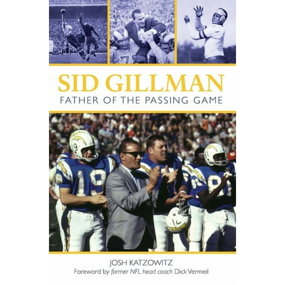 Sid Gillman: Father of the Passing Game (Paperback)