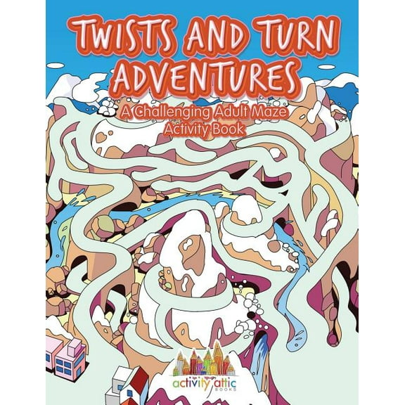 Twists and Turn Adventures: A Challenging Adult Maze Activity Book, (Paperback)
