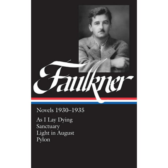 Pre-Owned William Faulkner: Novels 1930-1935: As I Lay Dying/Sanctuary/Light in August/Pylon (Hardcover) 0940450267 9780940450264