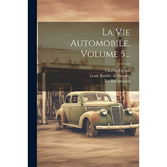 La Vie Automobile, Volume 5... (Paperback)