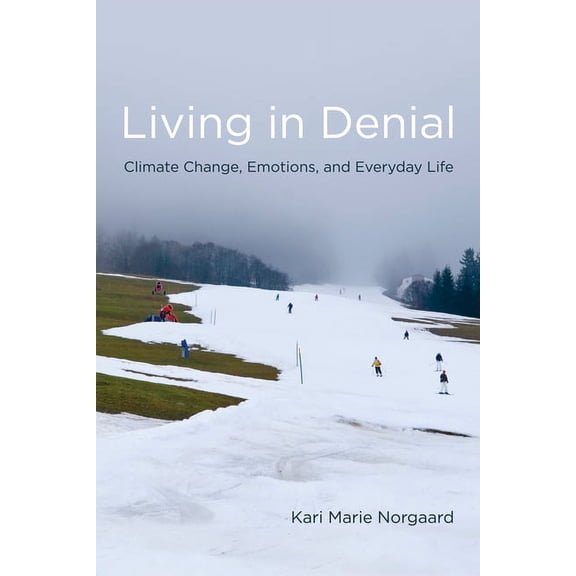 Living in Denial: Climate Change, Emotions, and Everyday Life, (Paperback)