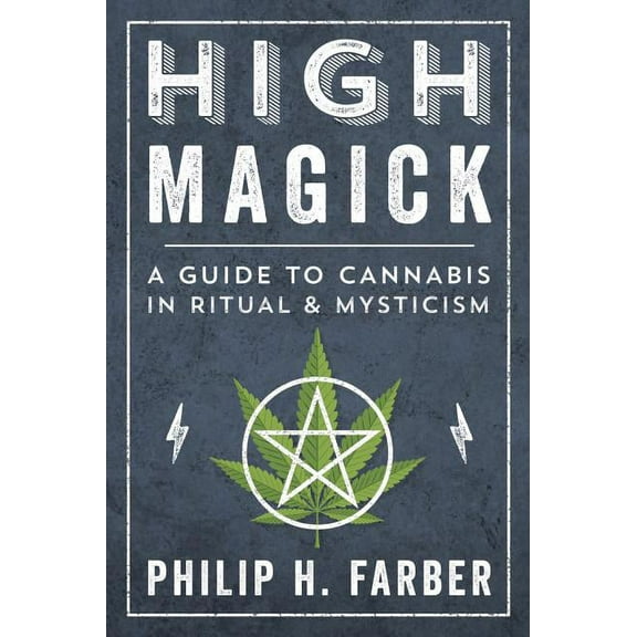 High Magick: A Guide to Cannabis in Ritual & Mysticism, (Paperback)