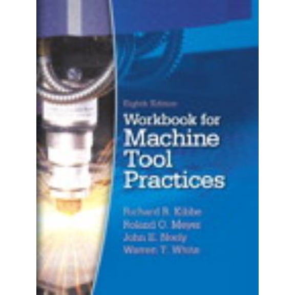 Pre-Owned Workbook for Machine Tool Practices (Paperback) 0131721038 9780131721036
