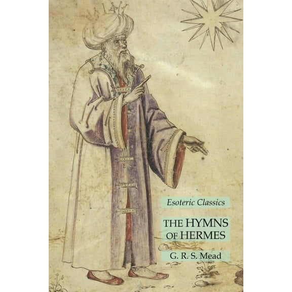 The Hymns of Hermes: Esoteric Classics, (Paperback)