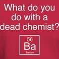 thumbnail image 3 of CafePress - What Do You Do With A Dead Chemist? Dark T Shirt - Men's Classic Graphic Cotton T-Shirt, 3 of 4
