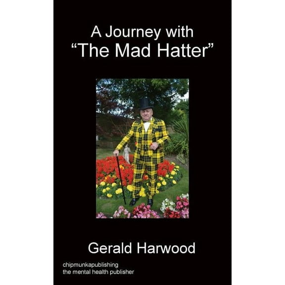A Journey With "The Mad Hatter" (Paperback)