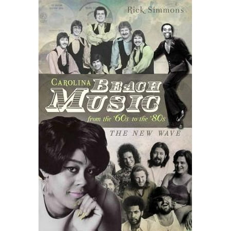 Carolina Beach Music From The 60s To The 80s The New Wave Carolina Beach Music From The 60s To The 80s The New Wave