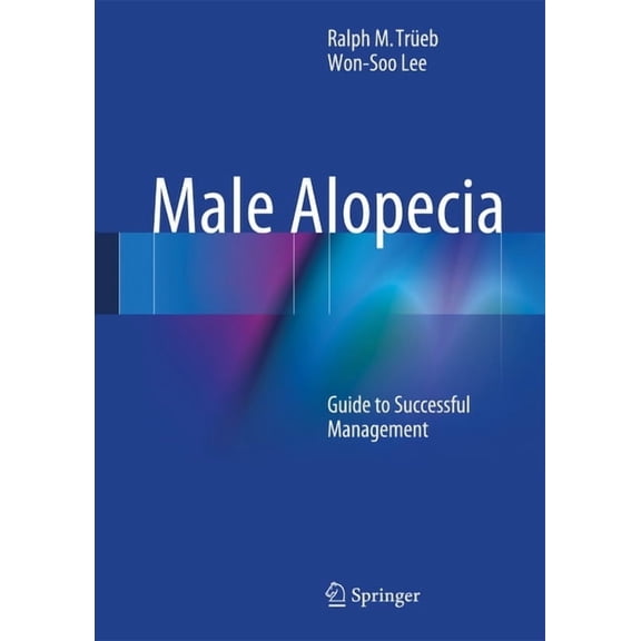 Male Alopecia: Guide to Successful Management, (Hardcover)