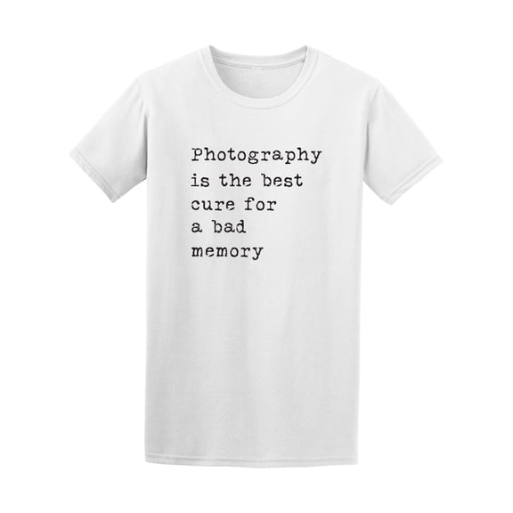 Photography Is The Cure For Bad Memory Tee - Image by Shutterstock