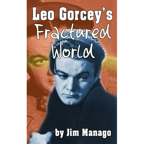 Leo Gorcey's Fractured World (hardback), (Hardcover)