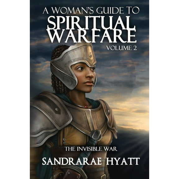 A Woman's Guide to Spiritual Warfare: Volume 2: THE INVISIBLE WAR, (Paperback)