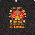 thumbnail image 3 of Inktastic This Little Turkey is Going to Be a Big Brother with Orange Text Gift Toddler Boy Girl T-Shirt, 3 of 4