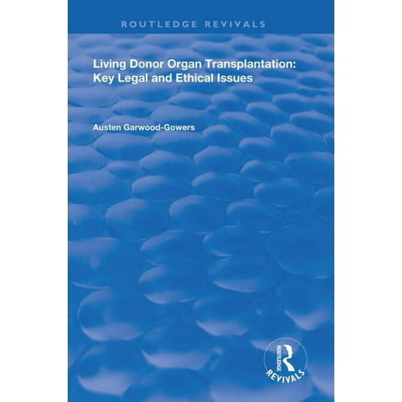 Routledge Revivals Living Donor Organ Transplantation: Key Legal and Ethical Issues, (Paperback)
